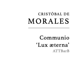 Morales: Communio ‘Lux Aeterna’